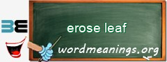 WordMeaning blackboard for erose leaf